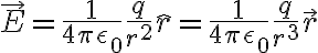 $\vec{E}=\frac{1}{4\pi\epsilon_0}\frac{q}{r^2}\hat{r}=\frac{1}{4\pi\epsilon_0}\frac{q}{r^3}\vec{r}$